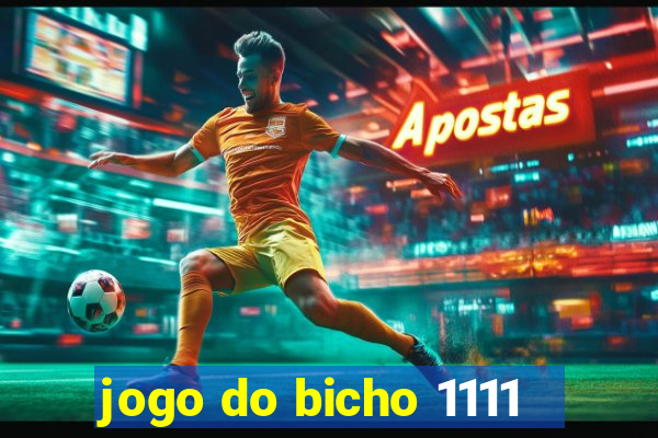jogo do bicho 1111